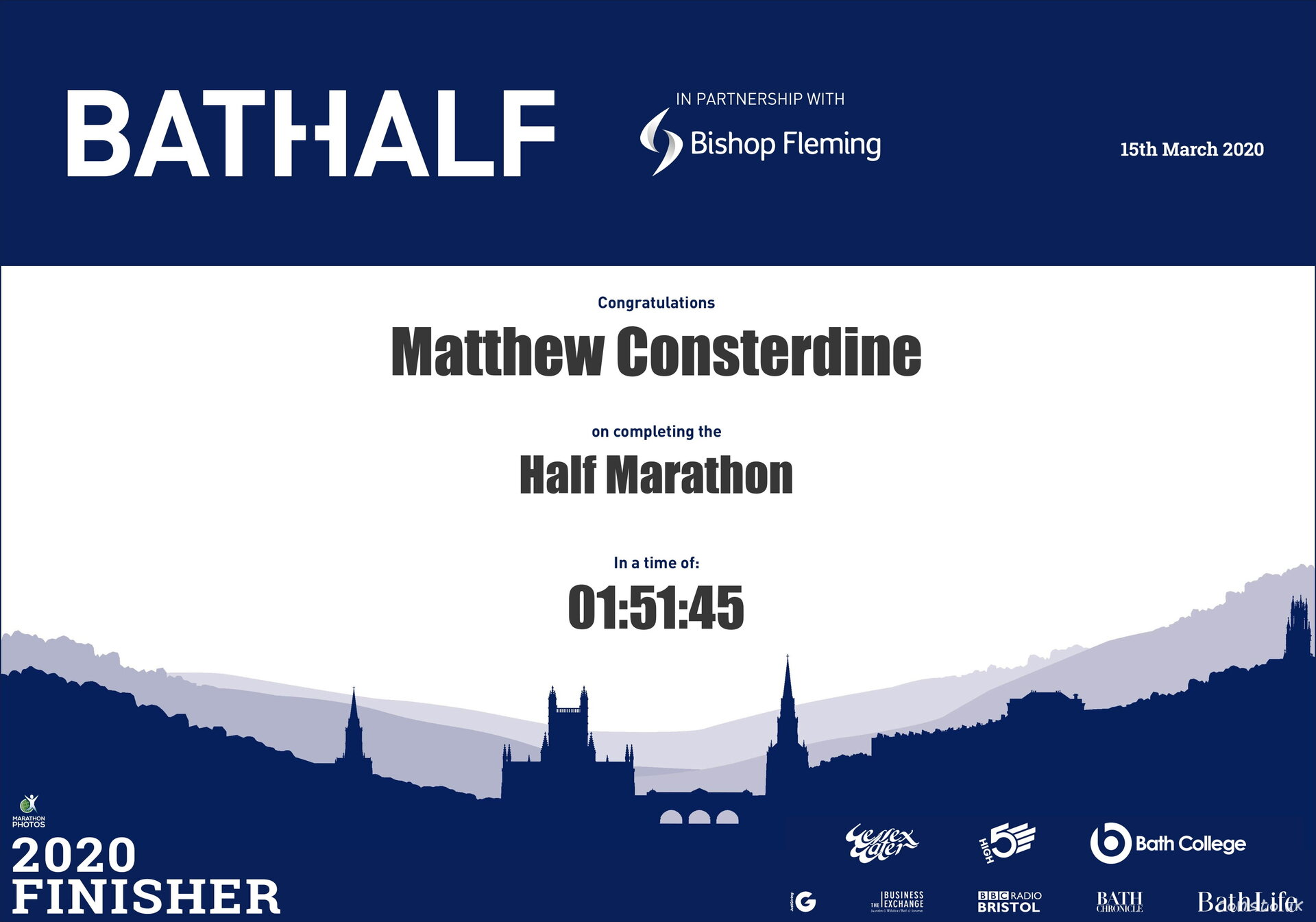 BathHalf, in partnership with Bishop Fleming: 15th March 2020. Congratulations Matthew Consterdine on completing the Half Marathon in a time of 01:51:45. 2020 Finisher.